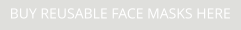 BUY REUSABLE FACE MASKS HERE